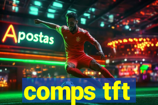 comps tft